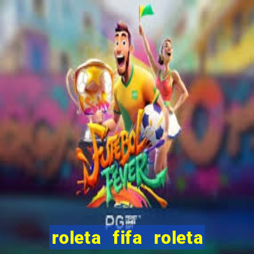 roleta fifa roleta times fifa